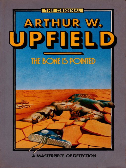 Title details for The Bone is Pointed by Arthur W. Upfield - Available